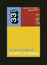 33 1/3 Series 33 1/3 - #091 - Gang Of Four's Entertainment! - Kevin J.H. Dettmar