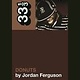 33 1/3 Series 33 1/3 - #093 - J Dilla's Donuts - Jordan Ferguson