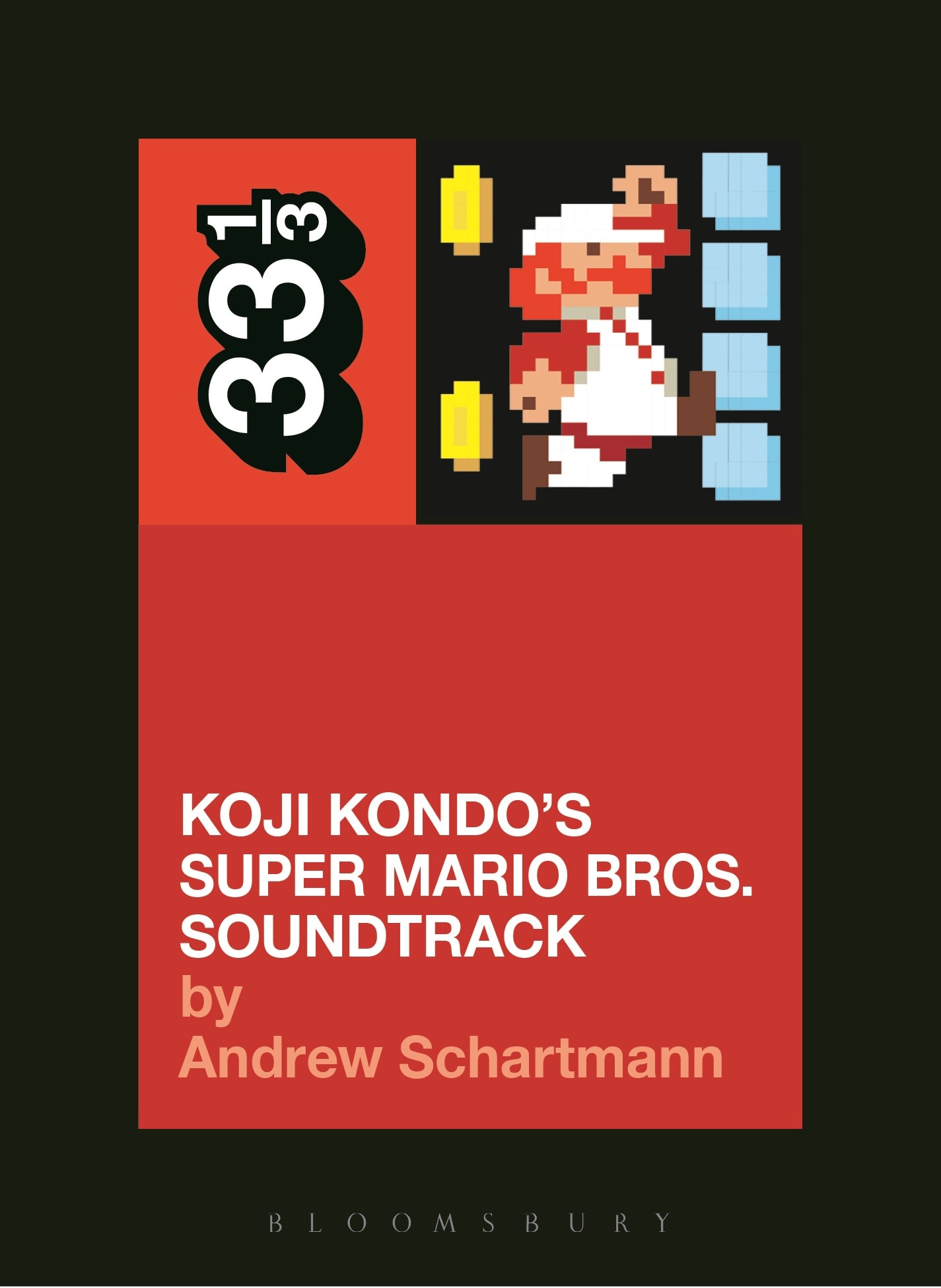 33 1/3 Series 33 1/3 - #106 - Koji Kondo's Super Mario Bros. Soundtrack - Andrew Schartmann