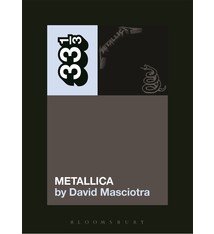 33 1/3 Series 33 1/3 - #108 - Metallica's "The Black Album" - David Masciotra