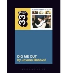 33 1/3 Series 33 1/3 - #115 - Sleater-Kinney's Dig Me Out - Jovana Babovic