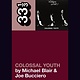 33 1/3 Series 33 1/3 - #121 - Young Marble Giants' Colossal Youth - Michael Blair and Joe Bucciero