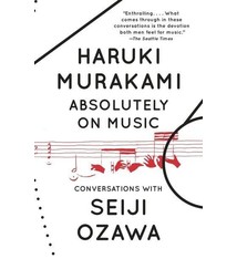 About Music Absolutely On Music: Conversations With Seiji Ozawa - Haruki Murakami