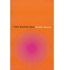 Poetry & Lyrics Coke Machine Glow - Gordon Downie