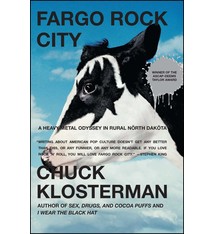 Cultural Studies Fargo Rock City - Chuck Klosterman
