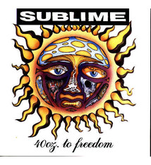 Rock/Pop Sublime - 40oz. To Freedom