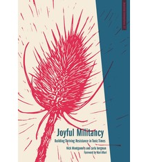 Cultural Studies Joyful Militancy: Building Thriving Resistance in Toxic Times - Nick Montgomery and carla bergman