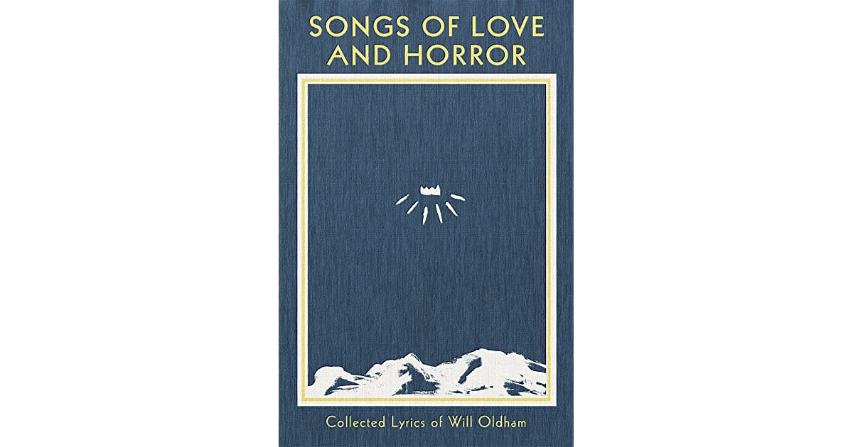 Poetry & Lyrics Songs Of Love And Horror: Collected Lyrics Of - Will Oldham