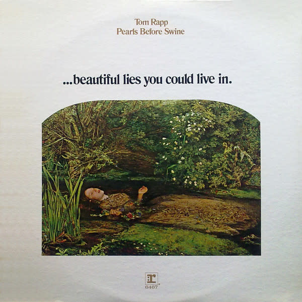 Rock/Pop Tom Rapp, Pearls Before Swine - ...Beautiful Lies You Could Live In. (1971 CA Press) (VG+)