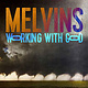 Rock/Pop Melvins - Working With God