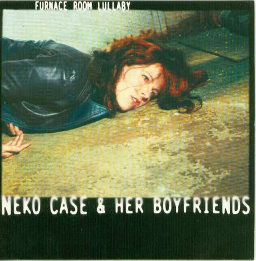 Rock/Pop Neko Case & Her Boyfriends - Furnace Room Lullaby