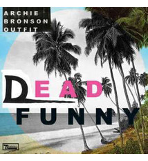 Rock/Pop Archie Bronson Outfit - Dead Funny b/w Fire Horse (VG+)