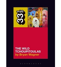 33 1/3 Series 33 1/3 - #142 - The Wild Tchoupitoulas’ The Wild Tchoupitoulas - Bryan Wagner