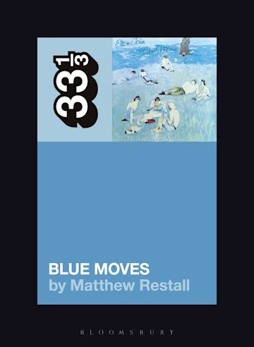 33 1/3 Series 33 1/3 - #146 - Elton John’s Blue Moves - Matthew Restall