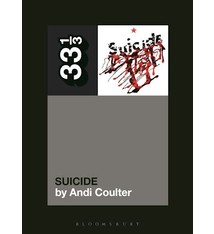 33 1/3 Series 33 1/3 - #149 - Suicide’s Suicide - Andi Coulier