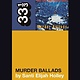 33 1/3 Series 33 1/3 - #151 - Nick Cave and the Bad Seeds’ Murder Ballads - Santi Elijah Holley