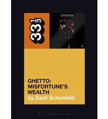 33 1/3 Series 33 1/3 - #152 - 24-Carat Black’s Ghetto: Misfortune’s Wealth - Zach Schonfeld