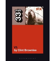 33 1/3 Series 33 1/3 - #154 - Pearl Jam’s Vs. - Clint Brownlee
