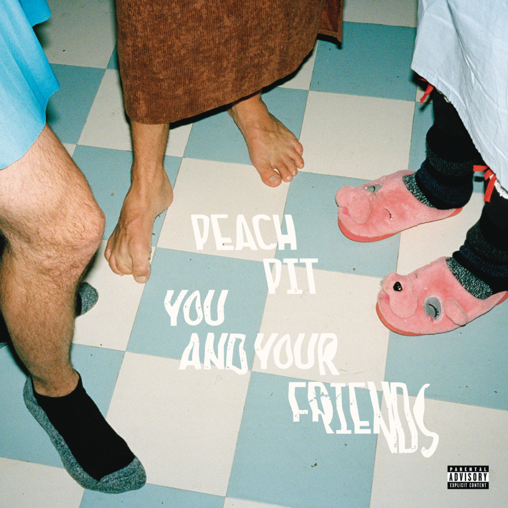 Rock/Pop Peach Pit - You And Your Friends