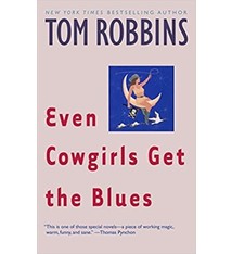 Fiction Even Cowgirls Get the Blues - Tom Robbins
