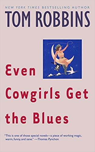 Fiction Even Cowgirls Get the Blues - Tom Robbins
