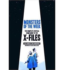 Cultural Studies Monsters of the Week: The Complete Critical Companion to The X-Files - Zack Handlen