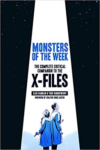 Cultural Studies Monsters of the Week: The Complete Critical Companion to The X-Files - Zack Handlen