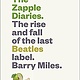 About Music Zapple Diaries: The Rise and Fall of the Last Beatles Label - Barry Miles