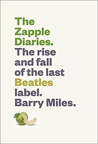 About Music Zapple Diaries: The Rise and Fall of the Last Beatles Label - Barry Miles