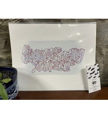 Gift Grace Katie Dixon Print - Be Unapologetically Yourself