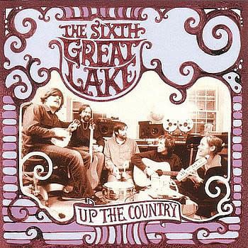 Rock/Pop The Sixth Great Lake - Up The Country (VG, some light crackle; creases)