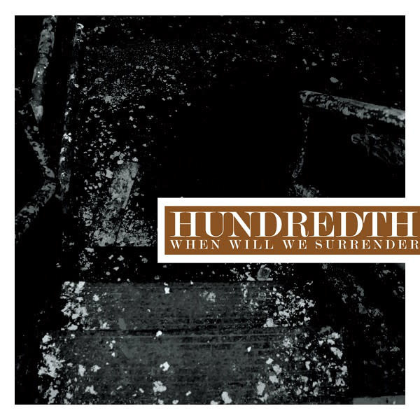 Rock/Pop Hundredth - When Will We Surrender (NM)