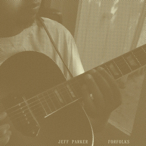 Jazz Jeff Parker - Forfolks