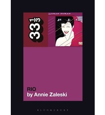 33 1/3 Series 33 1/3 - #156 - Duran Duran’s Rio - Annie Zaleski