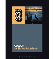 33 1/3 Series 33 1/3 - #157 - Roxy Music’s Avalon - Simon A. Morrison