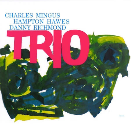 Jazz Charles Mingus With Hampton Hawes & Danny Richmond - Trio