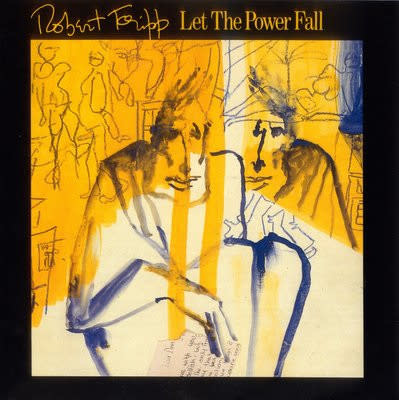 Rock/Pop Robert Fripp - Let the Power Fall / Frippertronics