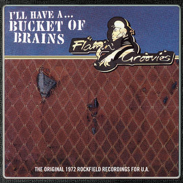 Rock/Pop Flamin' Groovies - A Bucket Of Brains 10" * 20% Off! * ($20.99 -> $16.79)