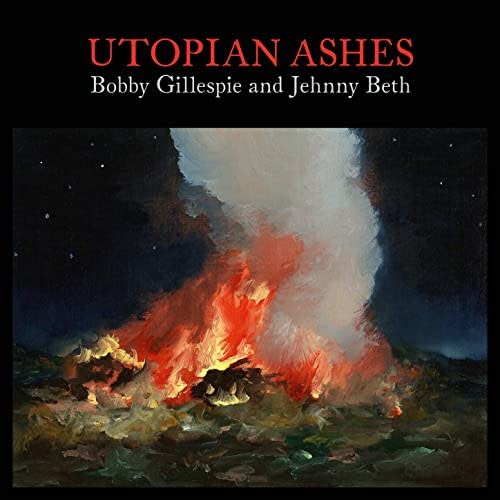 Rock/Pop Bobby Gillespie And Jehnny Beth - Utopian Ashes * 20% Off! * ($26.99 -> $21.59)