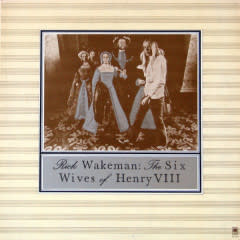 Rock/Pop Rick Wakeman - The Six Wives Of Henry VIII (VG+/ shelf-wear)