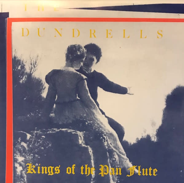 Rock/Pop The Dundrells - Kings Of The Pan Flute ('87 CA 7") (VG+)
