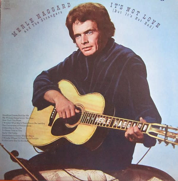 Folk/Country Merle Haggard And The Strangers – It's Not Love (But It's Not Bad) (VG/ small creases, avg. shelf/edge wear, light crackle in quiet parts)