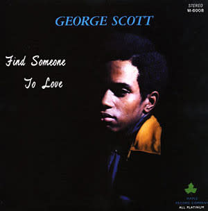 R&B/Soul/Funk George Scott - Find Someone To Love (Green Vinyl) *20% OFF!* ($34.99 -> $27.99)