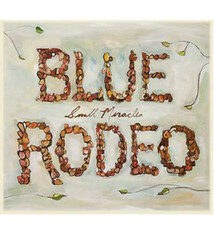 Rock/Pop Blue Rodeo – Small Miracles (USED CD)
