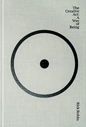 About Music The Creative Act: A Way of Being - Rick Rubin