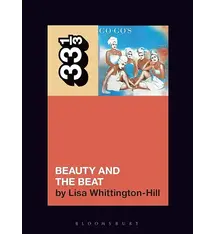 33 1/3 Series 33 1/3 - #175 - The Go Go's Beauty And The Beat - Lisa Whittington-Hill
