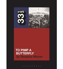 33 1/3 Series 33 1/3 - #166 - Kendrick Lamar's To Pimp A Butterfly - Sequoia Maner