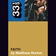 33 1/3 Series 33 1/3 - #165 - George Michael's Faith - Matthew Horton