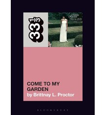 33 1/3 Series 33 1/3 - #169 - Minnie Riperton’s Come to My Garden - Brittnay L. Proctor