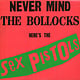 Punk/Hardcore Sex Pistols - Never Mind The Bollocks (180g)